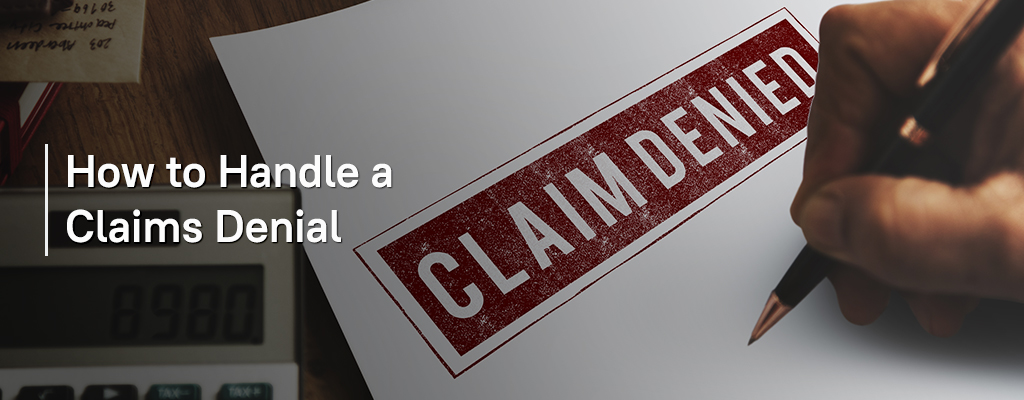 How to Handle a Claims Denial