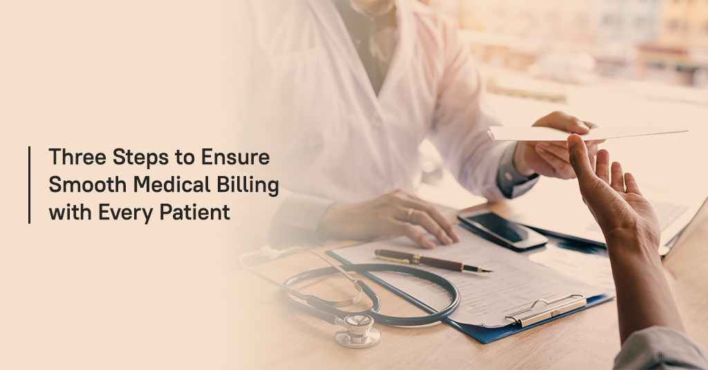 Three Steps to Ensure Efficient Medical Billing