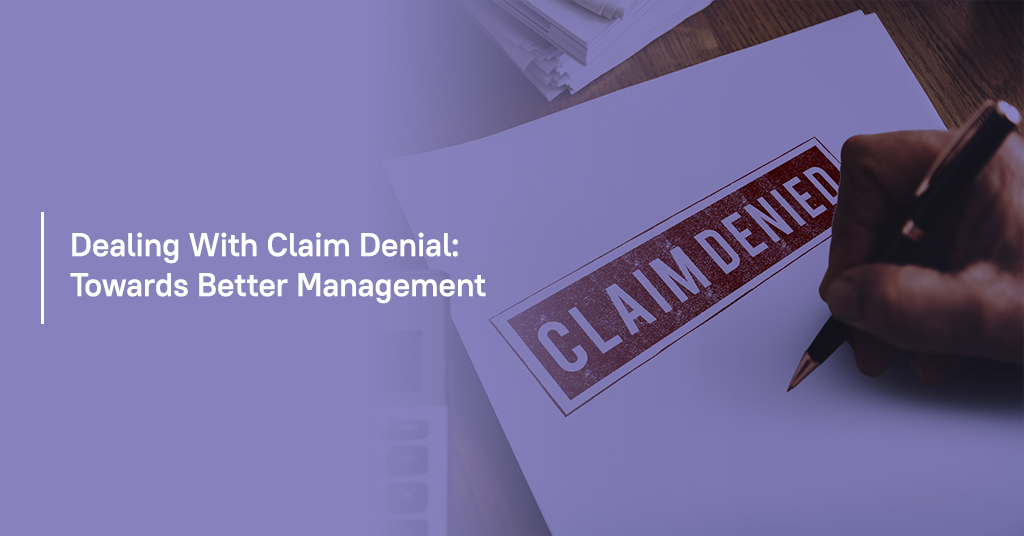 Dealing with Claim Denial Towards Better Management