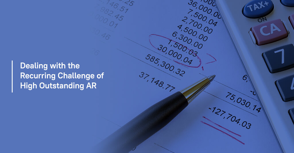 Dealing with The Recurring Challenge of High Outstanding AR