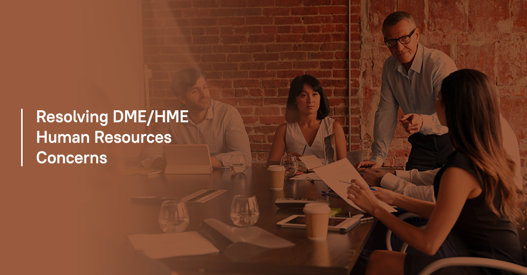 Resolving DME and HME HR concerns