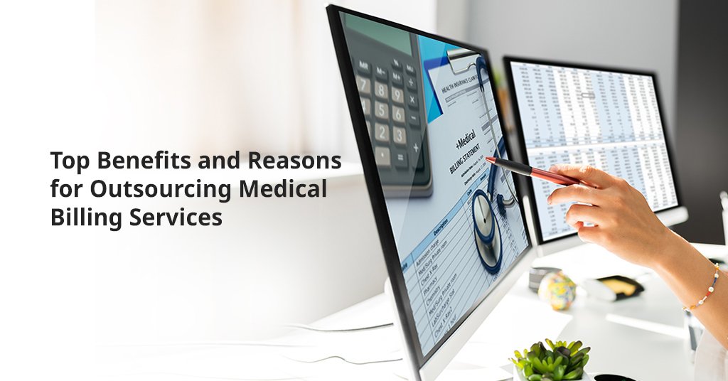 Top Benefits and Reasons for Outsourcing Medical Billing Services