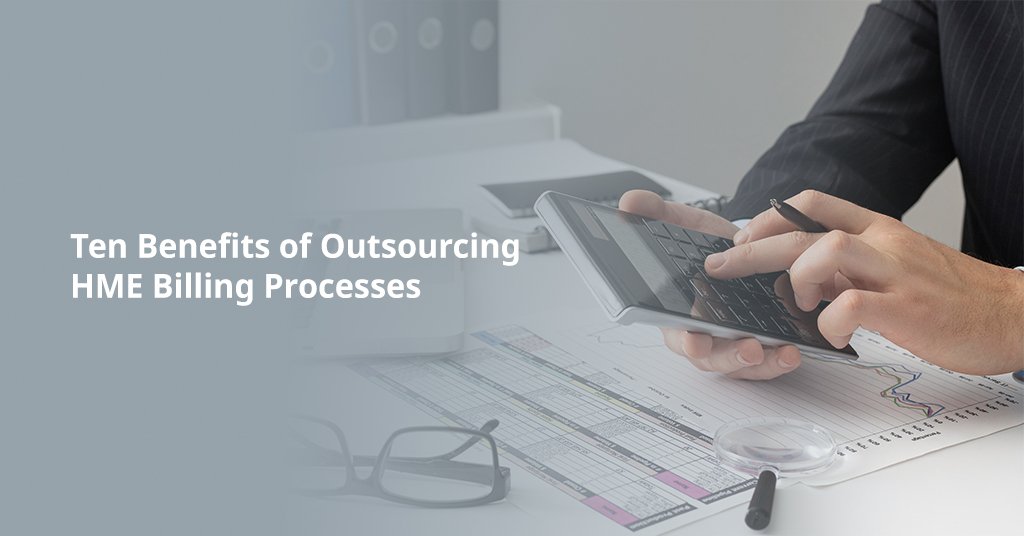 Benefits of Outsourcing HME Billing Process