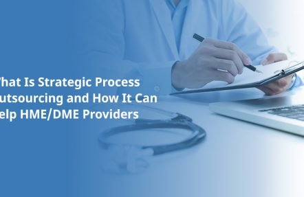 What is Strategic Process Outsourcing and how can it help HME/DME Providers?