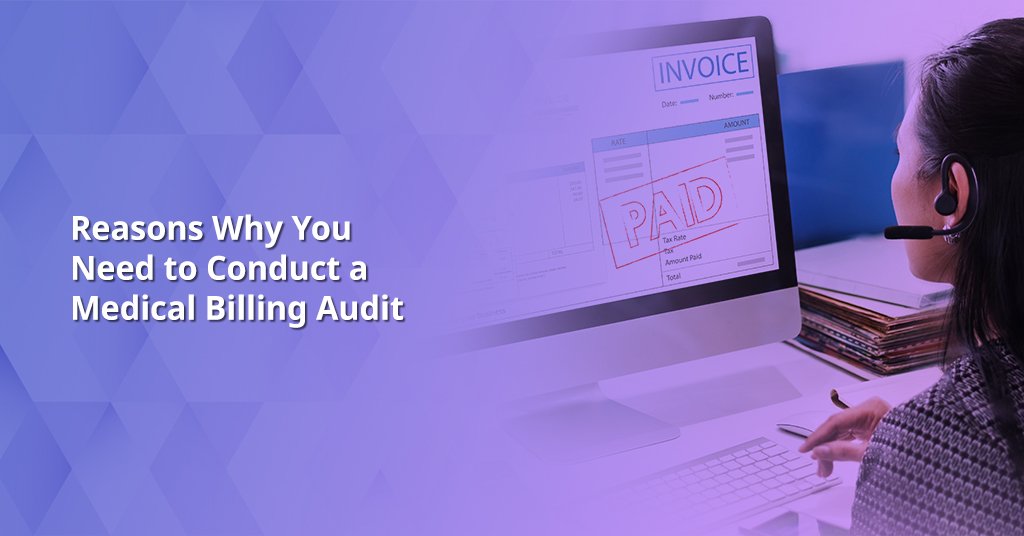 Reasons to Conduct a Medical Billing Audit