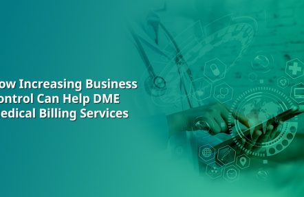 How Increasing Business Control Can Help DME Medical Billing Services