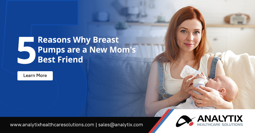 5 Reasons Why Breast Pumps are a New Mom's Best Friend