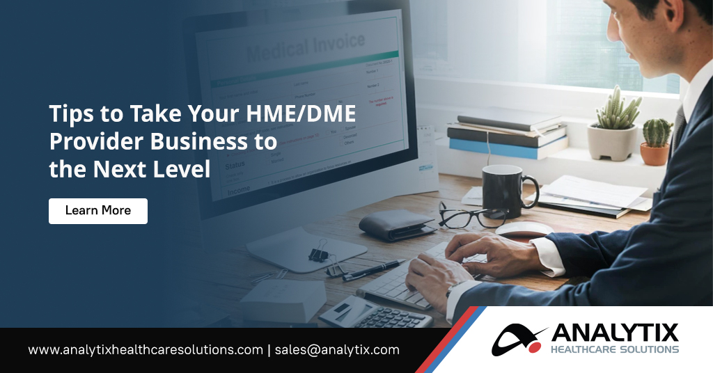 Tips to Take Your HME/DME Provider Business to the Next Level