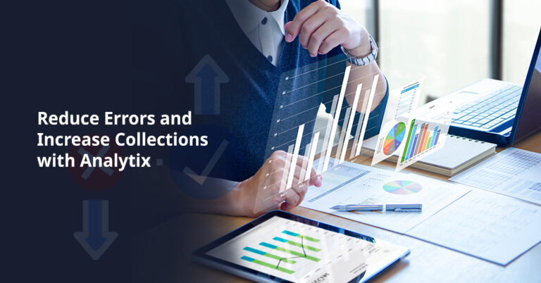 Reduce Errors and Increase Collections with Analytix