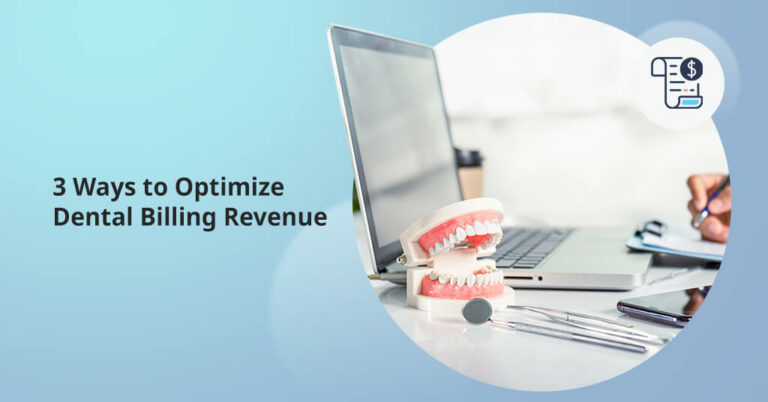 3 Ways to Optimize Dental Billing Revenue