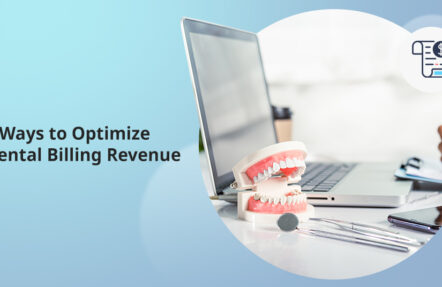 3 Ways to Optimize Dental Billing Revenue